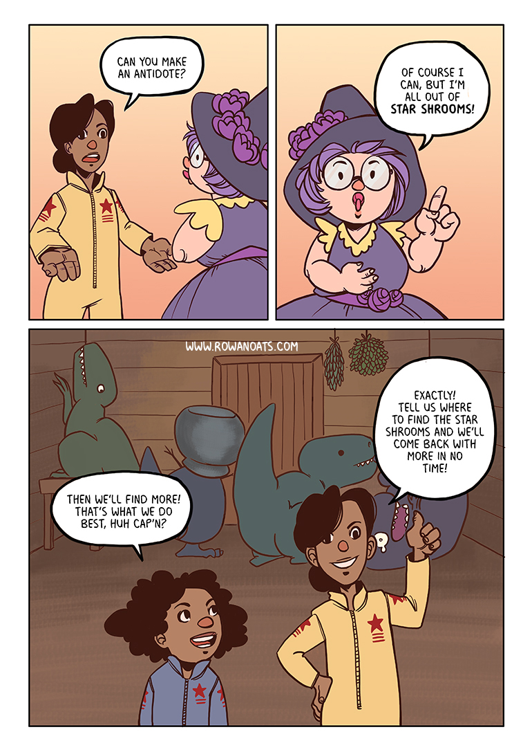 The Space Witch agrees to make an antidote, but she's all out of star shrooms. The Captain and First Mate have a mission!