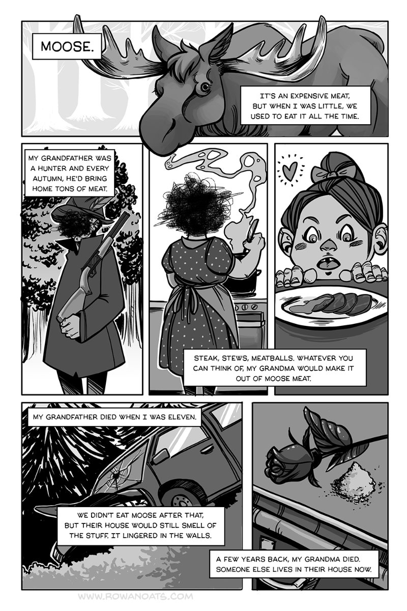 Second page. The artist reveals that their favourite comfort food is moose. Their grandfather was a hunter, so moose meat was a staple at the grandparent's house. Their grandpa died when they were eleven, and years after that their grandmother died as well. Someone else lives in their house now.