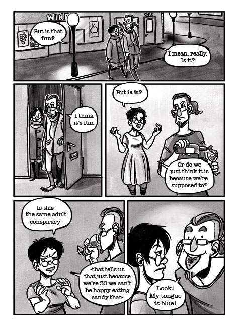 Second page. The discussion on adulthood continues - are they doing this because it's fun, or because they're supposed to? Are they no longer allowed to eat candy that- the thought is interrupted by one of them announcing the wine has indeed turned his tongue blue.